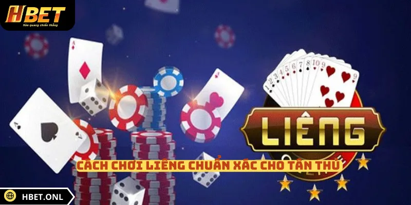 Cách chơi liêng chuẩn xác cho tân thủ