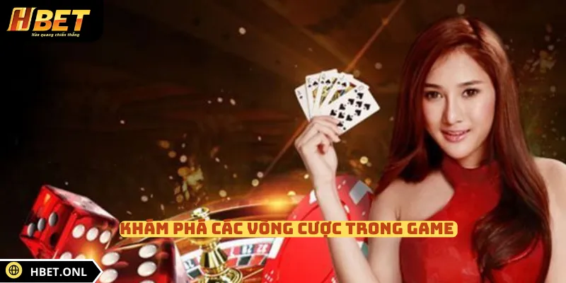 Khám phá các vòng cược trong game