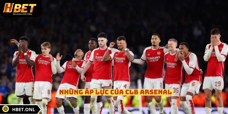 Những áp lực của CLB Arsenal 